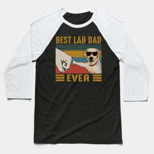 Best Lab Dad Ever Funny Labrador Retriever Lover Baseball T-Shirt